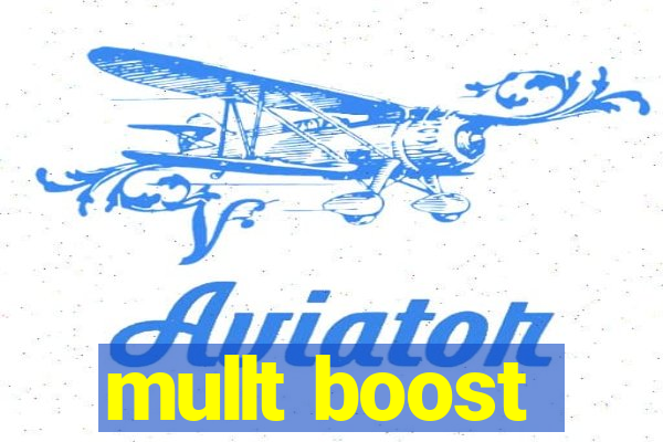 mullt boost